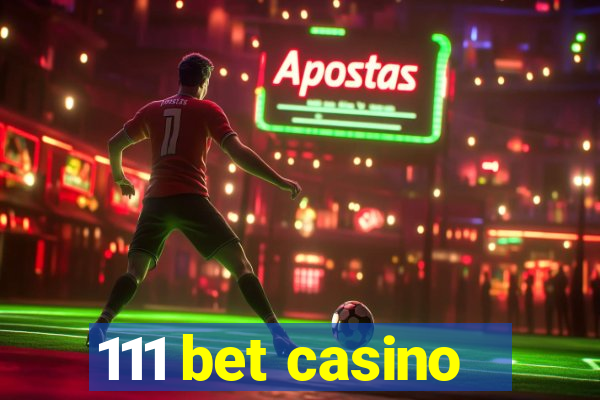 111 bet casino